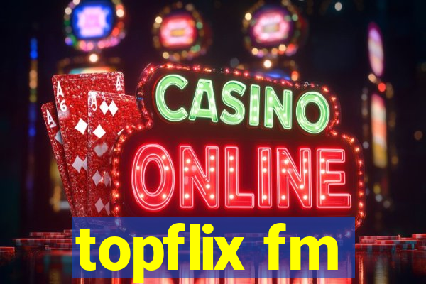 topflix fm